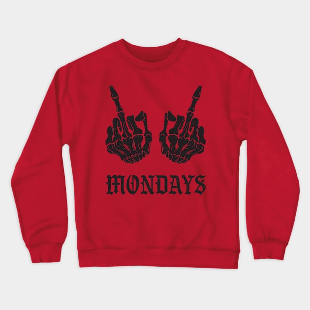 Fuck Hate Mondays Crewneck Sweatshirt by Rayrock76